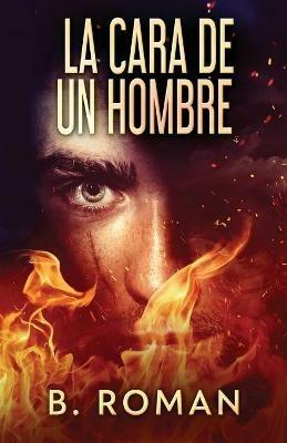 La Cara De Un Hombre - B Roman - cover