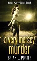 A Very Mersey Murder - Brian L Porter - cover