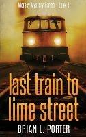 Last Train to Lime Street - Brian L Porter - cover