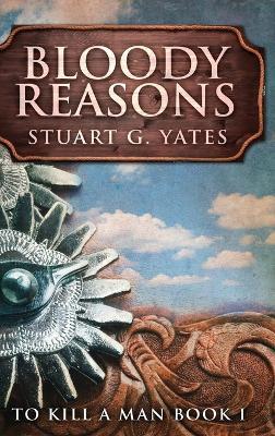 Bloody Reasons - Stuart G Yates - cover