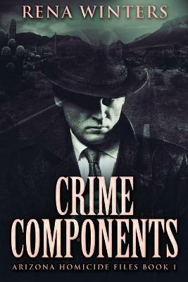 Crime Components: Large Print Edition - Rena Winters - cover