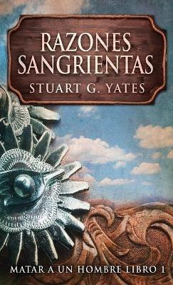 Razones Sangrientas - Stuart G Yates - cover