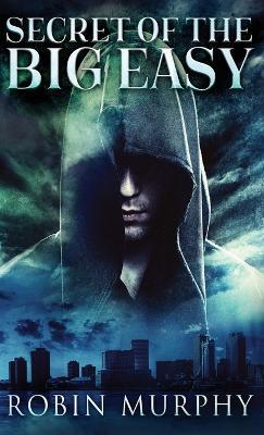 Secret Of The Big Easy - Robin Murphy - cover