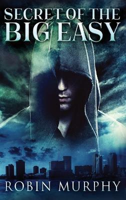 Secret Of The Big Easy - Robin Murphy - cover