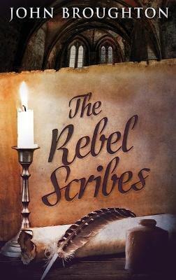 The Rebel Scribes - John Broughton - cover