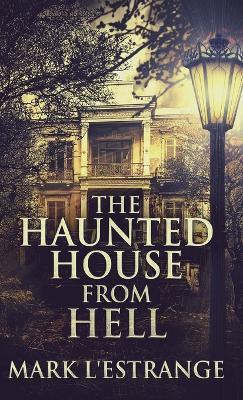 The Haunted House From Hell - Mark L'Estrange - cover
