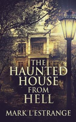 The Haunted House From Hell - Mark L'Estrange - cover