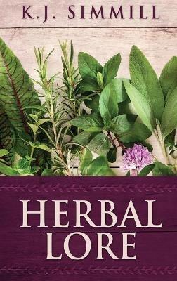 Herbal Lore: A Guide to Herbal Medicine - K J Simmill - cover