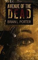 Avenue Of The Dead - Brian L Porter - cover