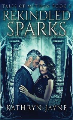 Rekindled Sparks - Kathryn Jayne - cover
