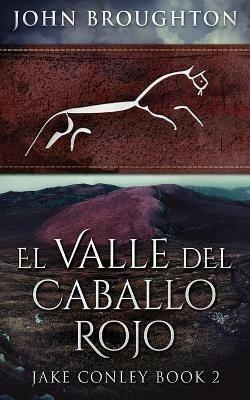 El Valle del Caballo Rojo - John Broughton - cover