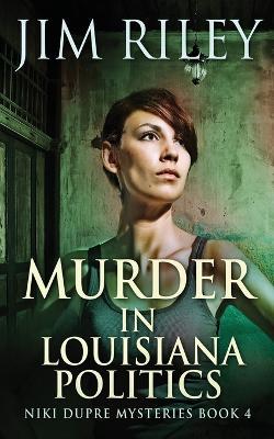 Murder in Louisiana Politics - Jim Riley - cover
