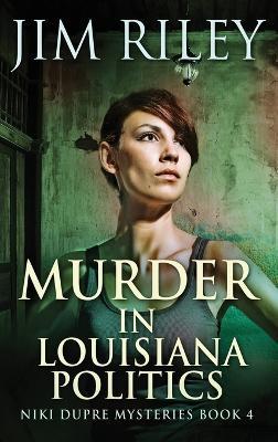 Murder in Louisiana Politics - Jim Riley - cover