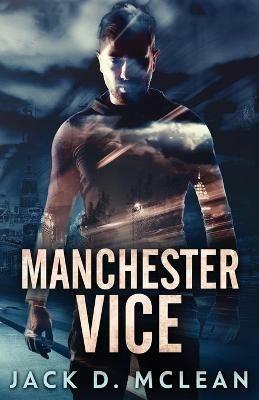 Manchester Vice - Jack D McLean - cover