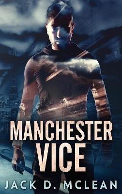 Manchester Vice - Jack D McLean - cover