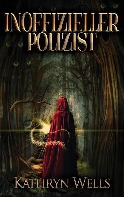 Inoffizieller Polizist - Kathryn Wells - cover