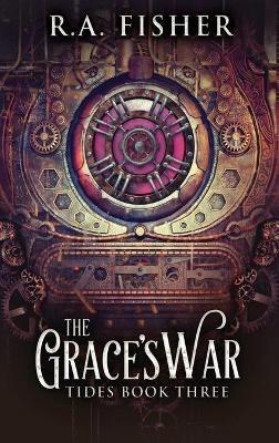 The Grace's War - R a Fisher - cover