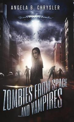 Zombies from Space and Vampires - Angela B Chrysler - cover
