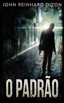 O Padrao - John Reinhard Dizon - cover