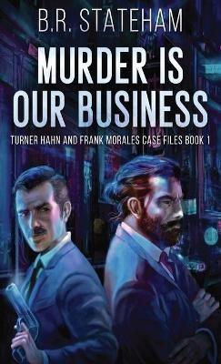 Murder is Our Business - B R Stateham - cover