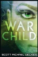 War Child - Scott Michael Decker - cover