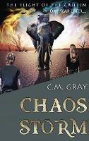 Libro in inglese Chaos Storm  - C M Gray