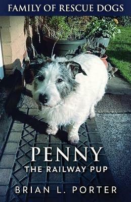 Penny The Railway Pup - Brian L Porter - cover