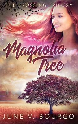 Magnolia Tree - June V Bourgo - cover