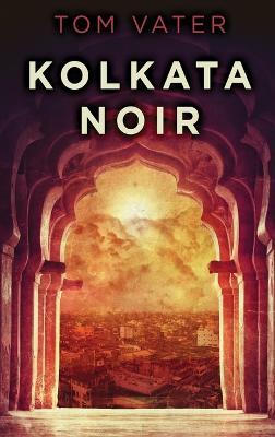 Kolkata Noir - Tom Vater - cover