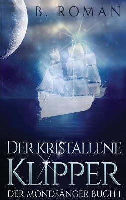 Der kristallene Klipper - B Roman - cover