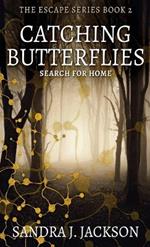 Catching Butterflies