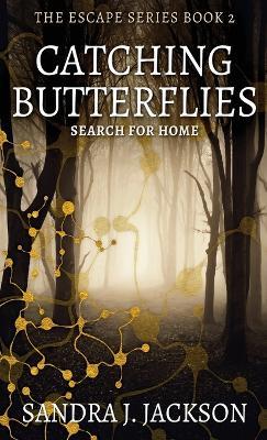 Catching Butterflies - Sandra J Jackson - cover