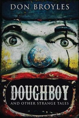 Doughboy: And Other Strange Tales - Don Broyles - cover