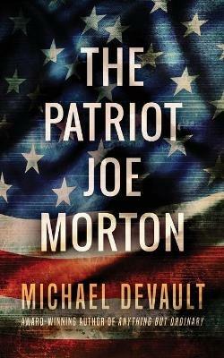 The Patriot Joe Morton - Michael DeVault - cover