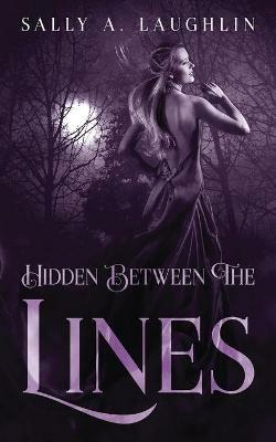 Hidden Between The Lines: A 19th Century Historical Romance - Sally Laughlin - cover