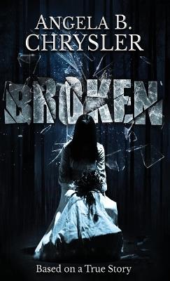 Broken - Angela B Chrysler - cover