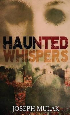 Haunted Whispers - Joseph Mulak - cover