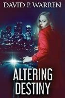 Altering Destiny - David P Warren - cover
