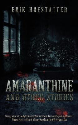 Amaranthine: And Other Stories - Erik Hofstatter - cover