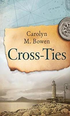 Cross-Ties - Carolyn M Bowen - cover