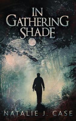 In Gathering Shade - Natalie J Case - cover