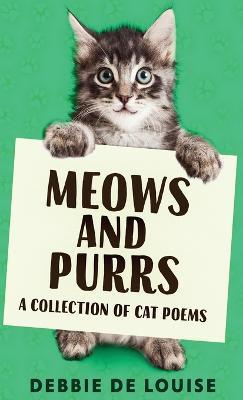 Meows and Purrs: A Collection Of Cat Poems - Debbie De Louise - cover