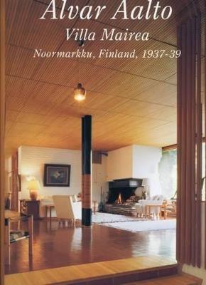 Alvar Aalto: Villa Mairea, Noormarkku, Finland, 1937-39 - cover