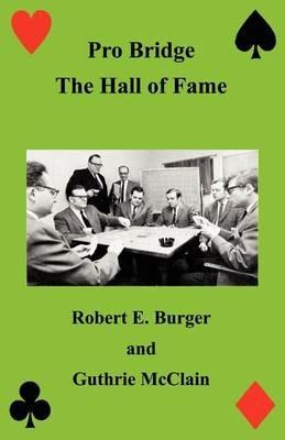 Pro Bridge - The Hall of Fame - Robert E Burger,Guthrie McClain - cover