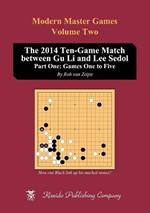The 2014 Ten-Game Match between Gu Li and Lee Sedol: Part One: Games One to Five