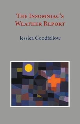 The Insomniac's Weather Report - Jessica Goodfellow - cover