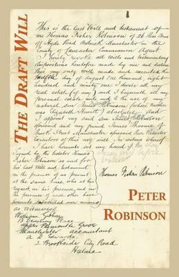 The Draft Will: Prose Poems & Memoirs - Peter Robinson - cover