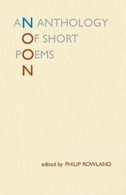 Noon: An Anthology of Short Poems - cover