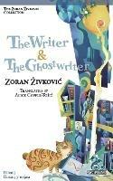 The Writer & The Ghostwriter - Zoran Zivkovic - cover