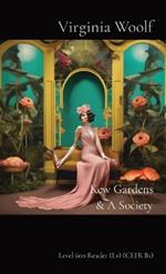 Kew Gardens & A Society: Level 600 Reader (L+) (CEFR B1)